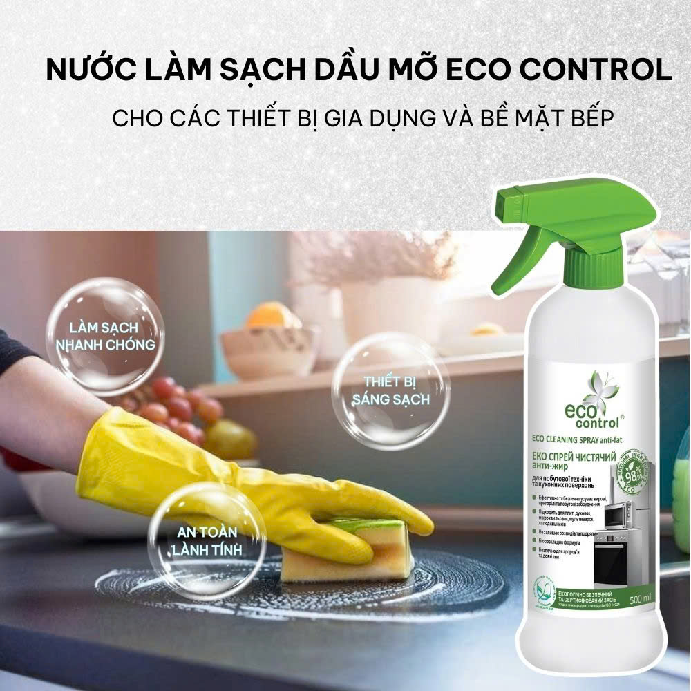 Nước Làm Sạch Dầu Mỡ Eco Control – Loại bỏ mọi vết bẩn khó nhằn mà vẫn đảm bảo an toàn tuyệt đối cho cả nhà